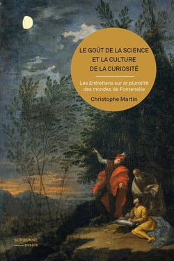 Le goût de la science et la culture de la curiosité : Les Entretiens sur la pluralité des mondes de Fontenelle