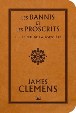 Les bannis et les proscrits Tome 1 : le feu de la sor'cière