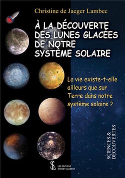 A LA DECOUVERTE DES LUNES GLACEES DE NOTRE SYSTEME SOLAIRE