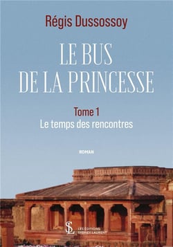 Le bus de la princesse tome i - le temps des rencontres