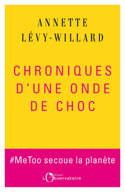 Chroniques d'une onde de choc - #MeToo secoue la planète