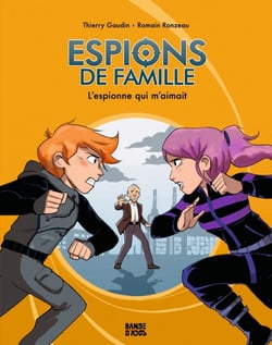 Espions de famille Tome 5 : l'espionne qui m'aimait