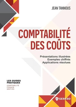 Comptabilité des coûts : Présentations illustrées, exemples chiffrés, applications résolues