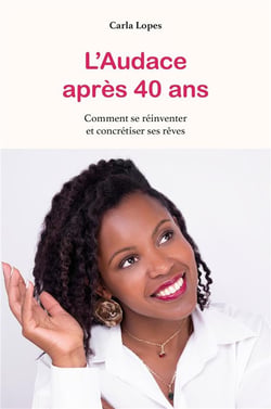 L'audace après 40 ans : comment se réinventer et concrétiser ses rêves