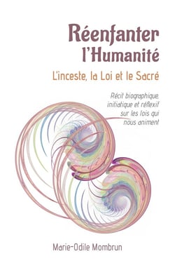 Réenfanter l'Humanité : L'inceste, la Loi et le Sacré