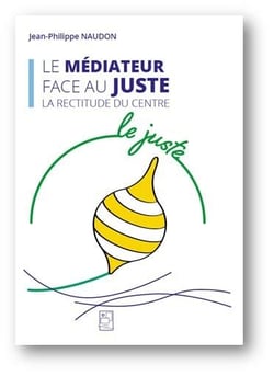 Le mediateur face au juste - la rectitude du centre