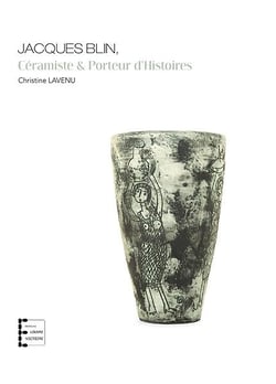 Jacques blin, ceramiste et porteur d'histoires