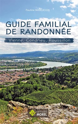 Guide familial de randonnnée : vienne, condrieu, roussillon