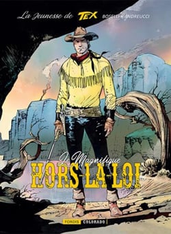 La jeunesse de Tex Willer Tome 3 : le magnifique hors-la-loi