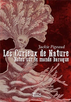 Les curieux de nature - notes sur le monde baroque