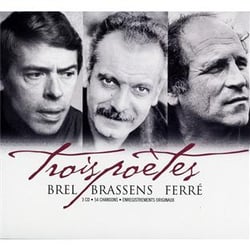 Trois poètes : brel, brassens, ferré