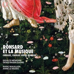 Ronsard et la musique : Cueillez, cueillez votre jeunesse !