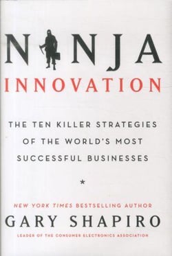 Ninja innovation - the ten killer strategies of the world's most sucessful business
