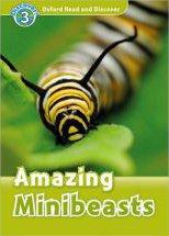 Oxford read and discover 3: amazing minibeasts