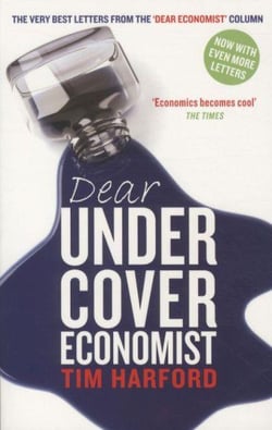Dear Undercover Economist - The Very Best Letters from the "Dear Economist" Column