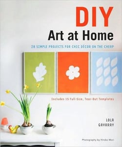 Diy art at home 28 simple projects for chic decor on the cheap