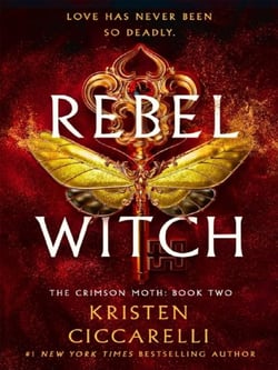Rebel Witch : The Crimson Moth: Book 2