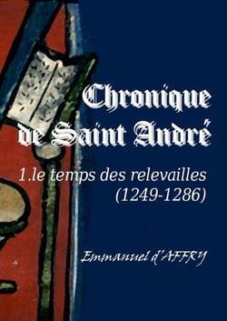 Chronique de Saint André : 1.Le temps des relevailles