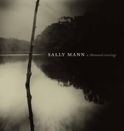 Sally mann - a thousand crossings