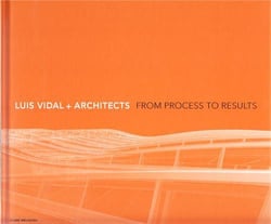 Luis vidal + architects from process to results