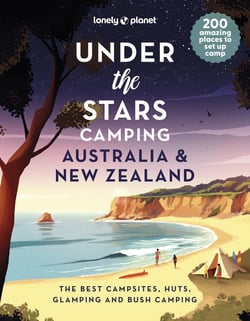 Under the Stars : Camping : Australia & New Zealand (édition 2024)
