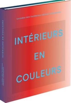 Intérieurs en couleur : la couleur dans l'architecture intérieure contemporaine