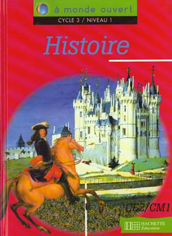 A monde ouvert - histoire - ce2/cm1 - cycle 3/niveau 1 - livre de l'élève