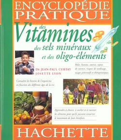 Encyclopedie des vitamines des sels mineraux et des oligo elements
