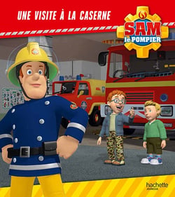 Sam le pompier : une visite à la caserne