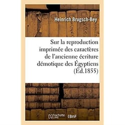 Memoire sur la reproduction imprimee des caracteres de l'ancienne ecriture demotique des egyptiens -