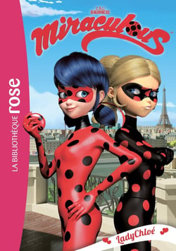 Miraculous Tome 8 : LadyChloé