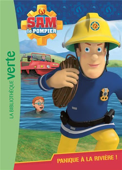 Sam le pompier Tome 2 : panique à la rivière !