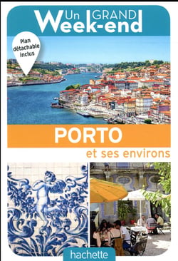 Un grand week-end : à Porto