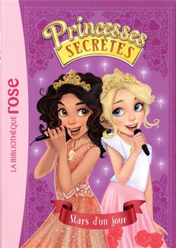 Princesses secrètes 04 - Stars d'un jour