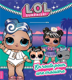 L.O.L. Surprise! - En route pour une croisière