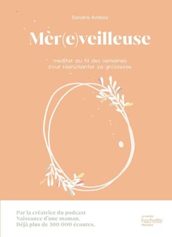 Mèr(e)veilleuse : Méditer au fil des semaines pour réenchanter sa grossesse