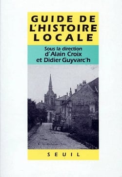 Guide d'histoire locale. Faisons notre histoire