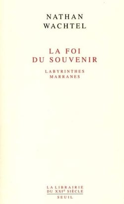 La foi du souvenir - labyrinthes marranes