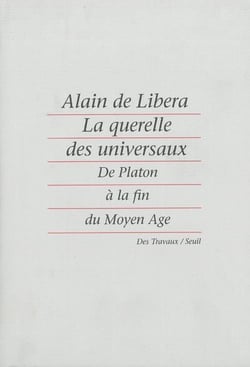 La querelle des universaux - de Platon à la fin du Moyen Âge