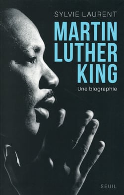 Martin Luther King - une biographie intellectuelle et politique