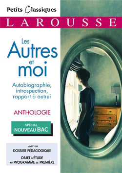 La recherche de soi : Les Autres et moi - Anthologie BAC