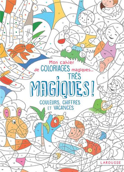 Mon cahier de coloriage magique, tres magique - couleurs, chiffres et vacances