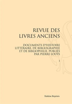 Revue des livres anciens t.1 - documents d'histoire littéraire, de bibliographie et de bibliophilie, publiés par Pierre Louÿs