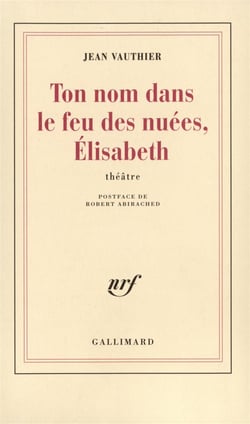 Ton nom dans le feu des nuees, elisabeth