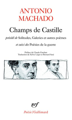 Champs de Castille : Solitudes, galeries et autres poèmes - Poésies de la guerre