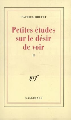 Petites études sur le désir de voir, II
