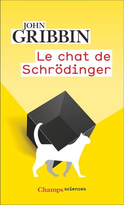 Le Chat de Schrodinger : Physique quantique et réalité