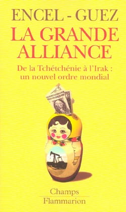 La grande alliance : De la Tchétchénie à l'Irak, un nouvel ordre mondial