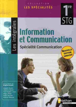 Information et communication - intégrale - 1ère stg - spécialité communication - livre de l'élève