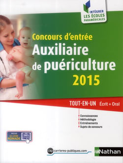 Concours d'entrée auxiliaire de puériculture - écrit et oral (édition 2014)